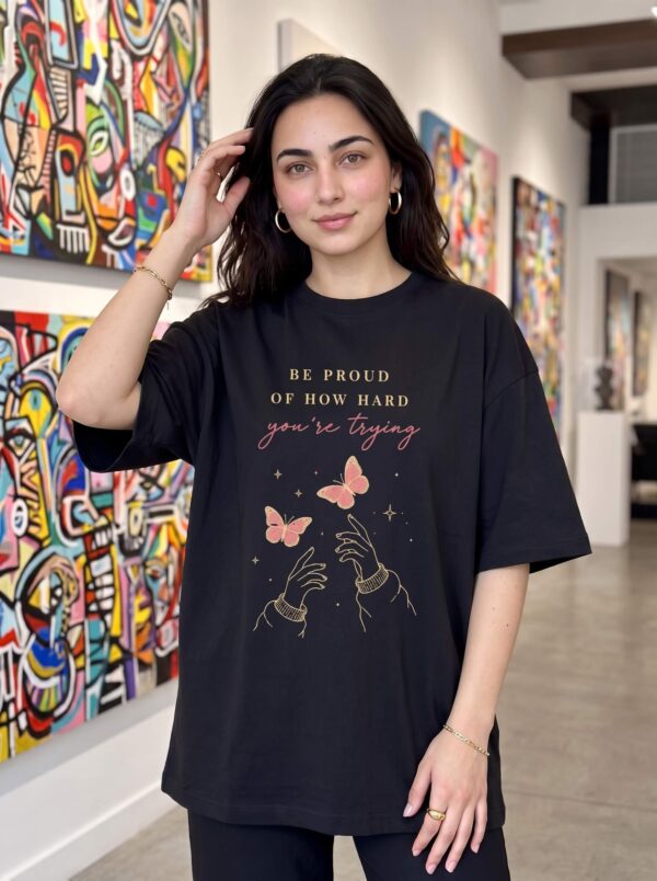 Be Proud of How Hard You're Trying Women's Oversized T-Shirt