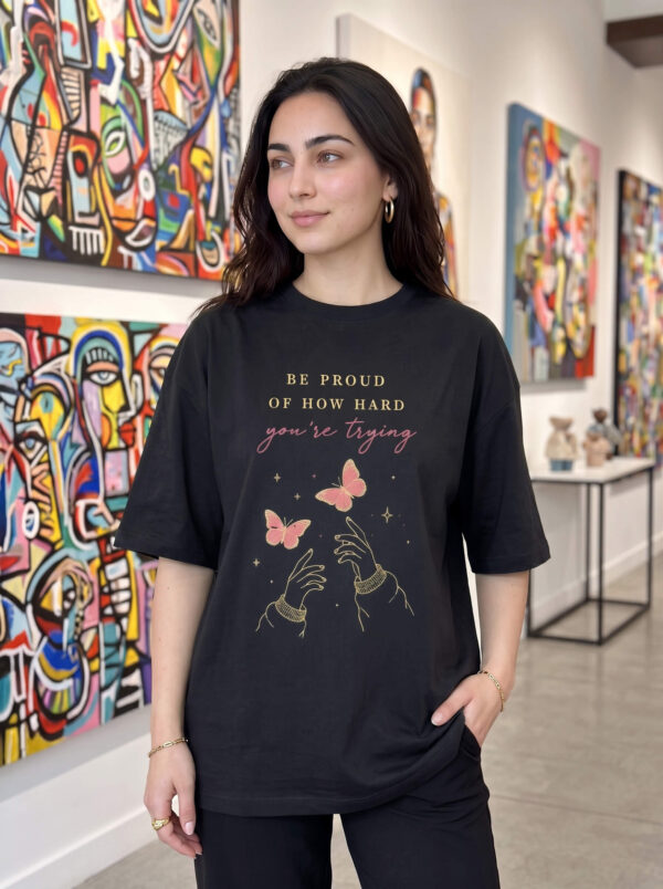 Be Proud of How Hard You're Trying Women's Oversized T-Shirt